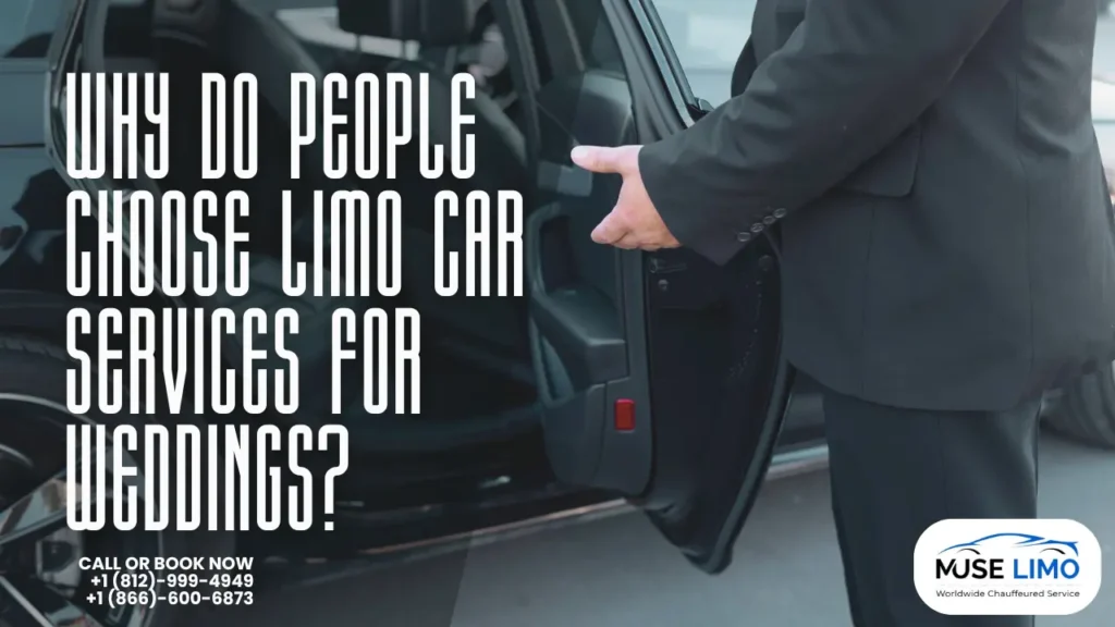 Why Do People Choose Limo Car Services for Weddings