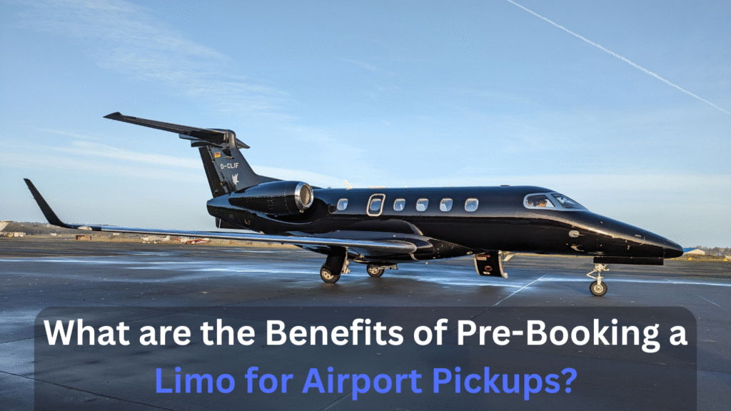 What are the Benefits of Pre-Booking a Limo for Airport Pickups