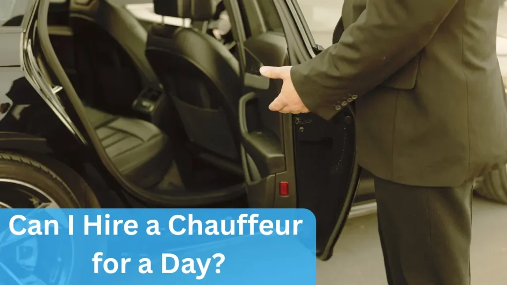 Can I Hire a Chauffeur for a Day