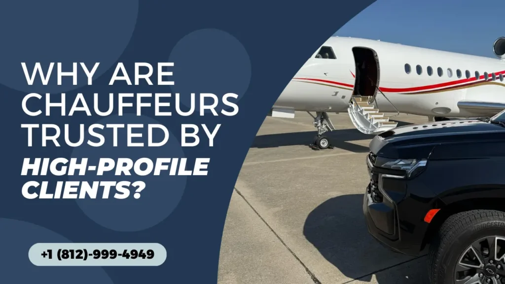 Why Are Chauffeurs Trusted by High-Profile Clients