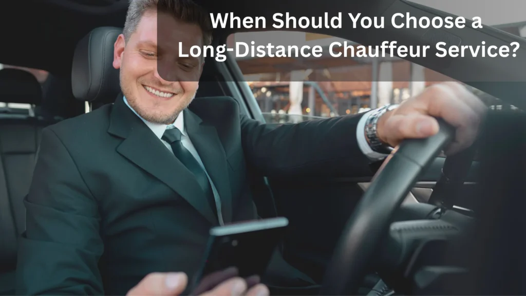 long distance chauffeur service