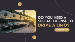 do you need a special license to drive a limo